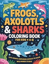 Frogs, Axolotls & Sharks Coloring Book for Kids Ages 4–8: Cute Ocean & Amphibian Animals to Color: A