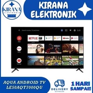 AQUA LED TV Android 50 inch 50AQT7000 UHD 4K HQLED AQUA 50AQT7000