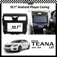Nissan Teana L33 2014-2019 Android Player Casing 10.1" with Canbus