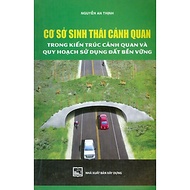 Cơ Sở Sinh Thái Cảnh Quan Trong Kiến Trúc Cảnh Quan Và Quy Hoạch Sử Dụng Đất Bền Vững