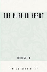 The Pure in Heart Witness Lee