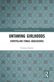 Untaming Girlhoods Cristina Santos