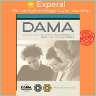 DAMA-DMBOK Guide - The DAMA Guide to the Data Management Body of Knowledge by Susan Earley (UK editi