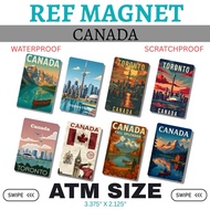 CANADA REF MAGNET ATM SIZE HIGH-QUALITY DURABLE WATERPROOF & SCRATCHPROOF (Fridge Magnets)