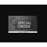 SPECIAL ORDER [PLS DM IF ANY ENQUIRY]