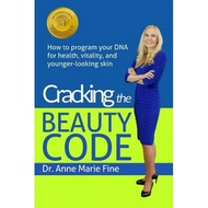 cracking the beauty code how to program your dna for health vitality and younger looking skin Fine, Anne Marie Marie