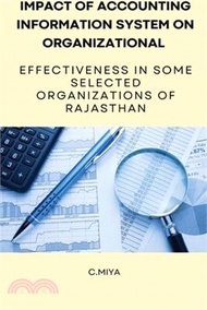 48135.Impact of Accounting Information System on Organizational Effectiveness in Some Selected Organizations of Rajasthan
