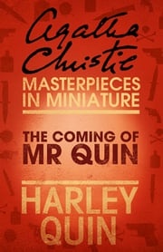 The Coming of Mr Quin: An Agatha Christie Short Story Agatha Christie
