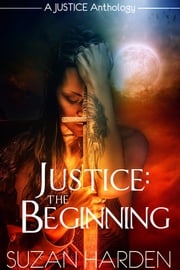 Justice: The Beginning (Justice #0) Suzan Harden