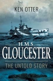 HMS Gloucester Ken Otter