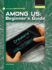 Among Us: Beginner's Guide Josh Gregory