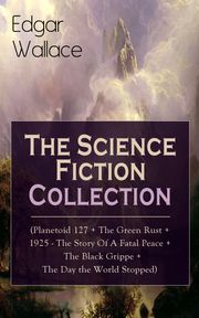Edgar Wallace: The Science Fiction Collection Edgar Wallace
