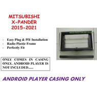 MITSUBISHI X-PANDER 2015 - 2022 9 INCH ANDROID PLAYER CASING