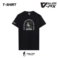 Valor PX - Our deaths define our lives T-Shirt เสื้อยืด คอกลม สกรีนลายกราฟิก ผ้าไม่อับชื้น ไม่ย้วย ไม่หด (มีหลายสี)