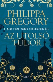 Az utolsó Tudor Philippa Gregory