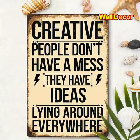 2D Flat, 1pc Vintage Inspirational Metal Wall Art Sign "Creative People Don't Have A Mess They Have 