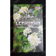 ❤NOVEL USAH LEPASKAN by Nueen