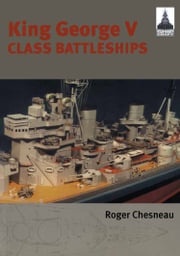 King George V Class Battleships Roger Chesneau