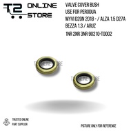 T2 PERODUA TOYOTA BEZZA 1.3 MYVI D20N ARUZ AVANZA F654 SIENTA NSP170 VIOS NSP151 VALVE COVER BUSH 90