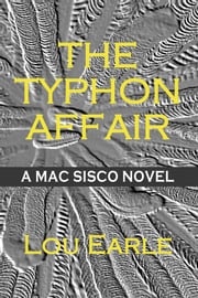 The Typhon Affair: A Mac Sisco Novel Lou Earle