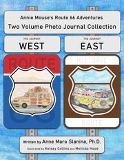 Annie Mouse's Route 66 Adventures: Two Volume Photo Journal Collection Anne Maro Slanina