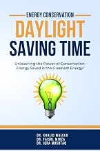Energy Conservation: Daylight Saving Time: Energy Saved is the Greenest Energy!