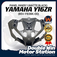 YAMAHA Y16ZR PANEL INNER 1 (MATTE BLACK) B5V-F836K-00 Y16 ZR Y 16 ZR KAVER DEPAN DADA HITAM