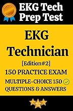 EKG Technician Practice Exam 150 Questions with Answers & Explanation: EKG Technician Prep Test 150 