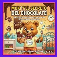 Moki y el Secreto del Chocolate: Una historia divertida que enseña a los niños a cuidar sus dientes,
