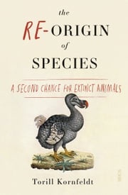 The Re-Origin of Species Torill Kornfeldt