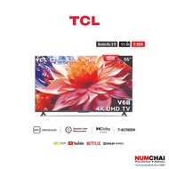 ทีวี TCL TV UHD LED 55 นิ้ว (TV Google Assistant 4K Google  Edgeless Design Dolby Audio HDR10 Netfli