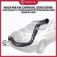 NAZA RIA KIA CARNIVAL (2002-2006)  HIGH QUALITY LOWER RADIATOR HOSE 80005-15187 MADE BY OEM