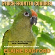 Peach-fronted Conures Elaine Radford