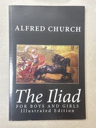 The Iliad for Boys and Girls Illustrated Edition by Alfred Church