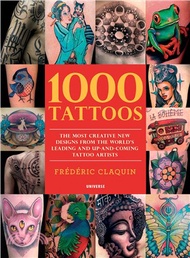 25071.1000 Tattoos ― The Most Creative New Designs from the World's Leading and Up-and-coming Tattoo Artists