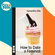 [100% Original Books] - How to Date a Feminist by Samantha Ellis (UK edition, paperback)