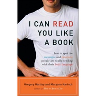 I Can Read You Like A Book: How to Spot the Messages and Emotions People Are Really Sending