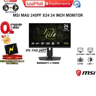 [ผ่อน 0% 3 ด.]MSI MAG 245PF X24 24 INCH MONITOR (IPS FHD 240Hz)/ประกัน 3 Years