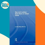 Gay and Lesbian Subculture in Urban China by Loretta Wing Wah Ho (UK edition, paperback)