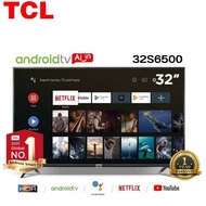TCL สมาร์ททีวี 32นิ้ว รุ่น 32S6500/32S65A Android TV Wifi Netflix/Youtube/Google Movie/Google Assistant สั่งการด้วยเสียง ประกันศูนย์ 1ปี