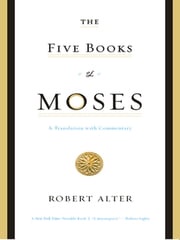 The Five Books of Moses: A Translation with Commentary Robert Alter