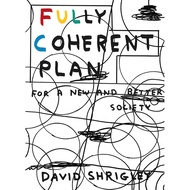 Fully Coherent Plan-For a New and Better Society/David Shrigley [Lizhu Foreign Language Bookstore]