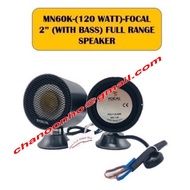 MN60K-(120 WATT)-FOCAL 2” (WITH BASS) FULL RANGE SPEAKER