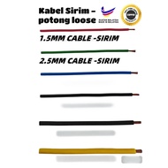 SIRIM CABLE 1.5MM / 2.5MM KABEL ~ WIRE INSULATED 100% PURE COPPER CABLE LOOSE CUT ORIGINAL WIRE