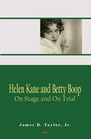 Helen Kane and Betty Boop James D. Taylor Jr.