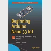 Beginning Arduino Nano 33 Iot: Step-By-Step Internet of Things Projects