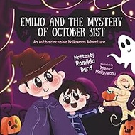 Emilio and the Mystery of October 31st: An Autism - Inclusive Halloween Adventure (Emilio’s World: S