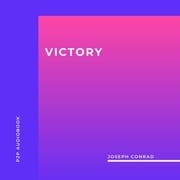 Victory (Unabridged) Joseph Conrad