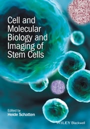 Cell and Molecular Biology and Imaging of Stem Cells Heide Schatten