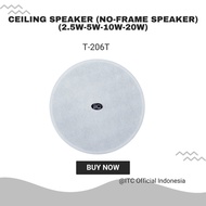 T-206T Ceiling Speaker (No-frame Speaker) (2.5W-5W-10W-20W)